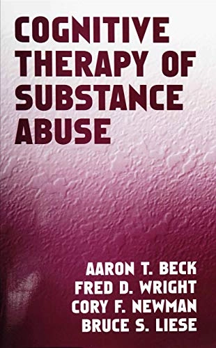 Cognitive Therapy of Substance Abuse; Aaron T Beck, Fred D Wright, Cory F Newman, Bruce S Liese; 2001