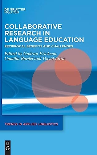 Collaborative research in language education : reciprocal benefits and challenges; Gudrun Erickson, Camilla Bardel, D. G. Little; 2023