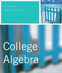 College Algebra; J S Ratti; 2007