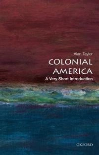 Colonial America [Elektronisk resurs] a very short introduction; Alan Taylor; 2012