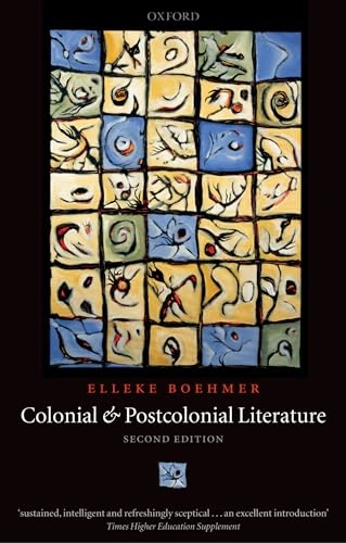 Colonial and postcolonial literature : migrant metaphors; Elleke Boehmer; 2005