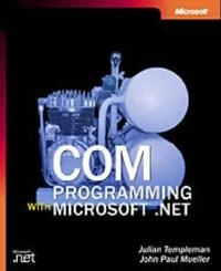 COM Programming with Microsoft .NET; Julian Templeman; 2003