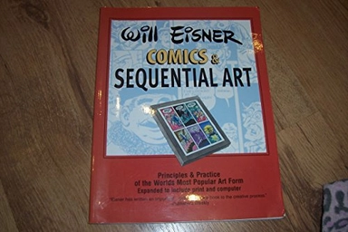 Comics & Sequential Art: Principles & Practice of the World's Most Popular Art Form!; Elliot W. Eisner; 1985