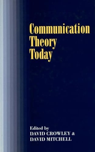 Communication theory today; David Crowley, David Mitchell; 1994