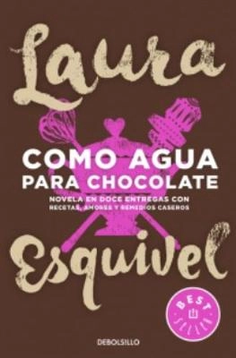 Como Agua Para Chocolate; Laura Esquivel; 2016