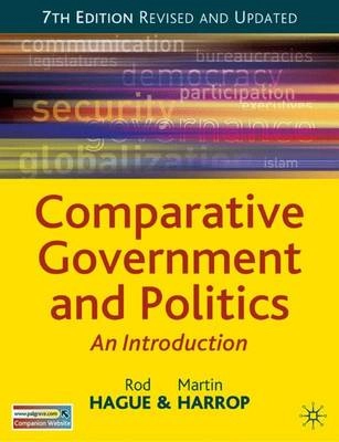 Comparative government and politics : an introduction; Rod Hague; 2007