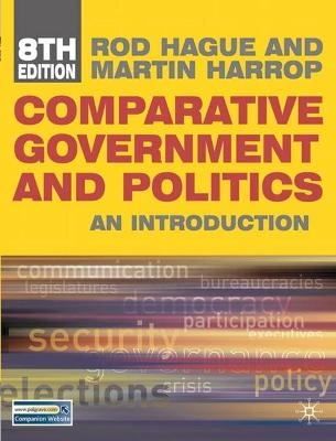 Comparative government and politics : an introduction; Rod Hague; 2010