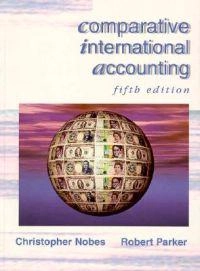 Comparative international accounting; Robert Parker, Christopher Nobes; 1998