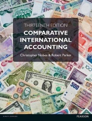 Comparative International Accounting; Christopher Nobes, Robert Parker; 2016