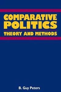 Comparative politics : theory and methods; B. Guy Peters; 1998