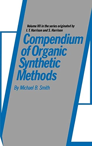 Compendium of organic synthetic methods; Ian T. Harrison, Michael Smith; 1992