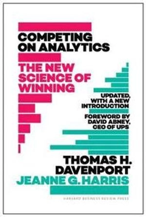 Competing on analytics : the new science of winning; Thomas H. Davenport; 2017