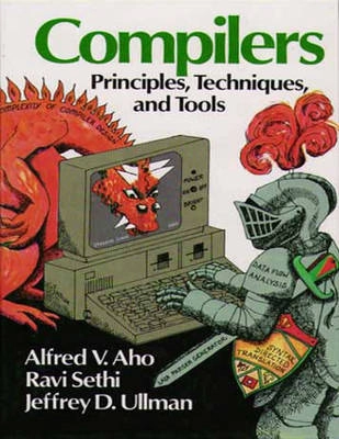 Compilers; Alfred V. Aho, Ravi Sethi, Jeffrey D. Ullman; 1985