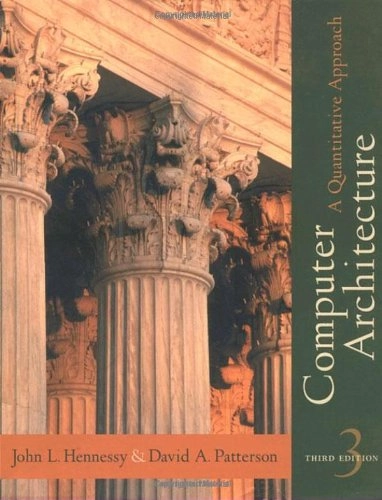 Computer architecture : a quantitative approach; John L. Hennessy; 2002