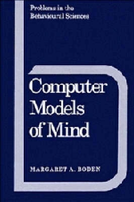 Computer models of mind : computational approaches in theoretical psychology; Margaret A. Boden; 1988