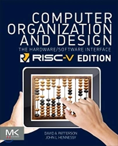 Computer Organization and Design RISC-V Edition; Patterson David A., Hennessy John L.; 2017