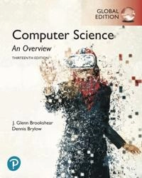 Computer Science: An Overview, Global Edition; J Glenn Brookshear, Dennis Brylow; 2019