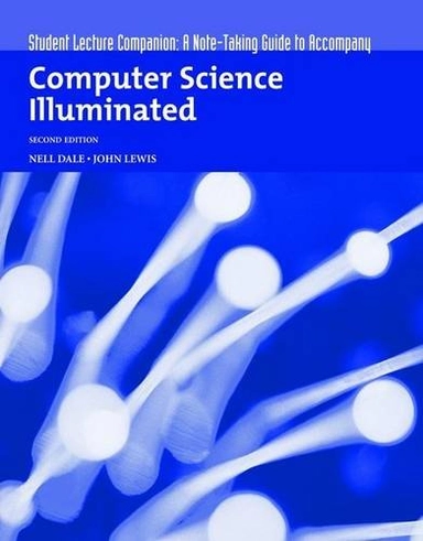 Computer Science Illuminated; Nell B Dale; 2004