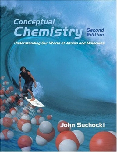 Conceptual Chemistry; John Suchocki; 2004