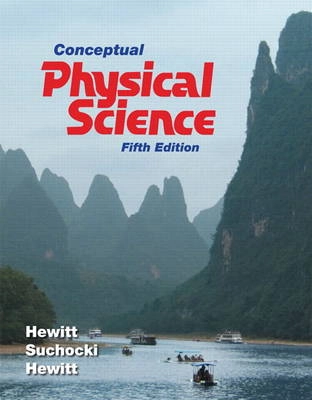 Conceptual Physical Science; Paul G. Hewitt, John A. Suchocki, Leslie A. Hewitt; 2012