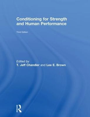 Conditioning for Strength and Human Performance; T Jeff Chandler, Lee E Brown; 2018