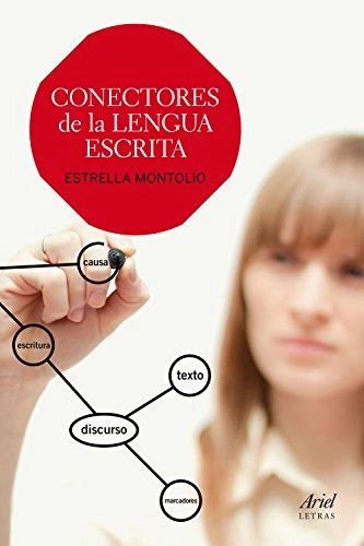 Conectores de la lengua escritaAriel LetrasAriel practicum; Estrella Montolío Durán; 2015