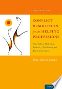 Conflict Resolution for the Helping Professions: Negotiation, Mediation, Advocacy, Facilitation, and Restorative Justice; Allan Barsky