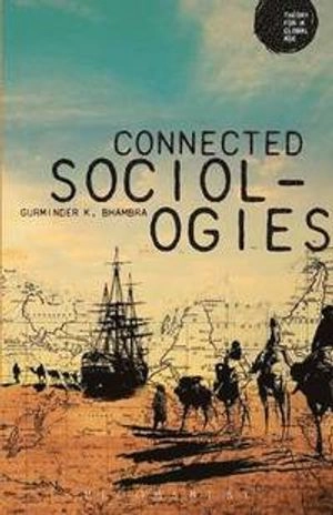 Connected sociologies; Gurminder K. Bhambra; 2014