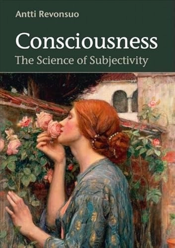 Consciousness : the science of subjectivity; Antti Revonsuo; 2010