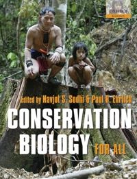 Conservation biology for all; Navjot S. Sodhi, Paul R. Ehrlich; 2010