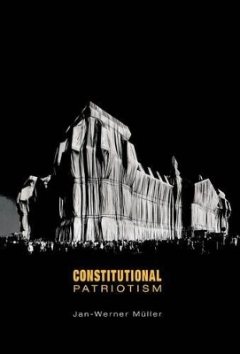 Constitutional patriotism; Jan-Werner Müller; 2007