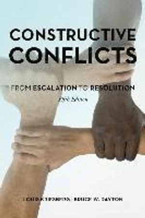 Constructive conflicts : from escalation to resolution; Louis Kriesberg; 2017