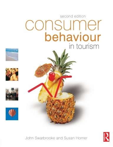 Consumer Behaviour in Tourism; Susan Horner, John Swarbrooke; 2007