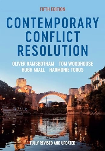 Contemporary Conflict Resolution; Oliver Ramsbotham, Tom Woodhouse, Hugh Miall, Harmonie Toros; 2024