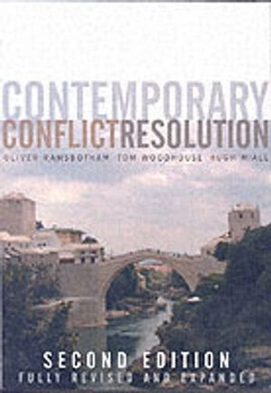 Contemporary Conflict Resolution: The Prevention, Management and Transforma; Oliver Ramsbotham, Tom Woodhouse, Hugh Miall; 2005