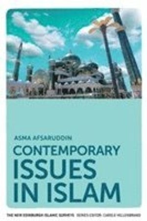 Contemporary issues in Islam; Asma Afsaruddin; 2015