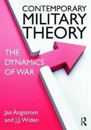 Contemporary military theory : the dynamics of war; Jan Ångström; 2015