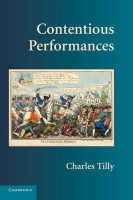 Contentious performances; Charles Tilly; 2008