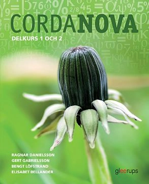 CordaNova delkurs 1 och 2, elevbok; Ragnar Danielsson, Gert Gabrielsson, Bengt Löfstrand, Elisabet Bellander; 2017