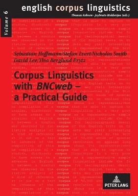 Corpus linguistics with BNCweb : a practical guide; Sebastian Hoffmann; 2008