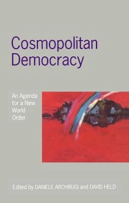 Cosmopolitan democracy : an agenda for a new world order; Daniele Archibugi, David Held; 1995