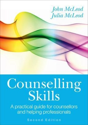 Counselling Skills: A Practical Guide for Counsellors and Helping Professionals; John McLeod; 2011