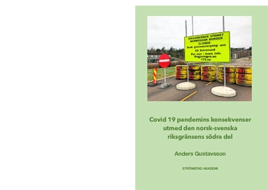 Covid19-pandemins konsekvenser utmed den norsk-svenska riksgränsens södra del; Anders Gustavsson; 2022