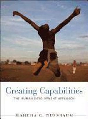 Creating Capabilities; Martha C Nussbaum; 2013