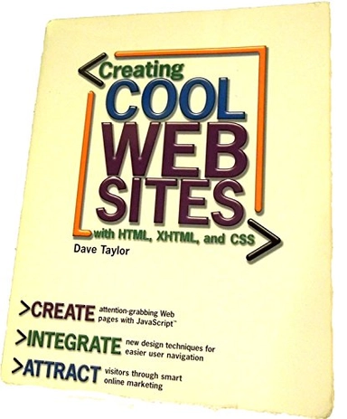 Creating Cool Web Sites with HTML, XHTML, and CSS; Dave Taylor; 2004