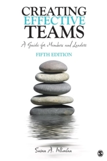 Creating Effective Teams - A Guide for Members and Leaders; Susan A. Wheelan; 2016