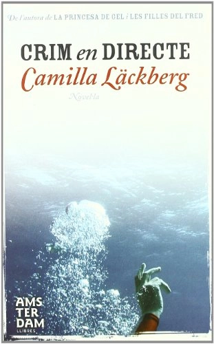 Crim en directe : [novel la]; Camilla Läckberg; 2010