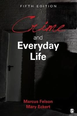 Crime and Everyday Life; Marcus Felson; 2015