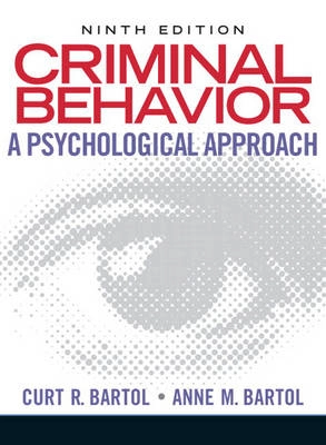 Criminal Behavior; Curt R. Bartol, Anne M. Bartol; 2010