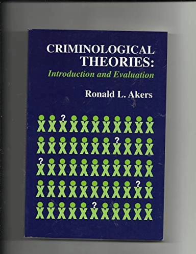 Criminological theories : introduction and evaluation; Ronald L Akers; 1994